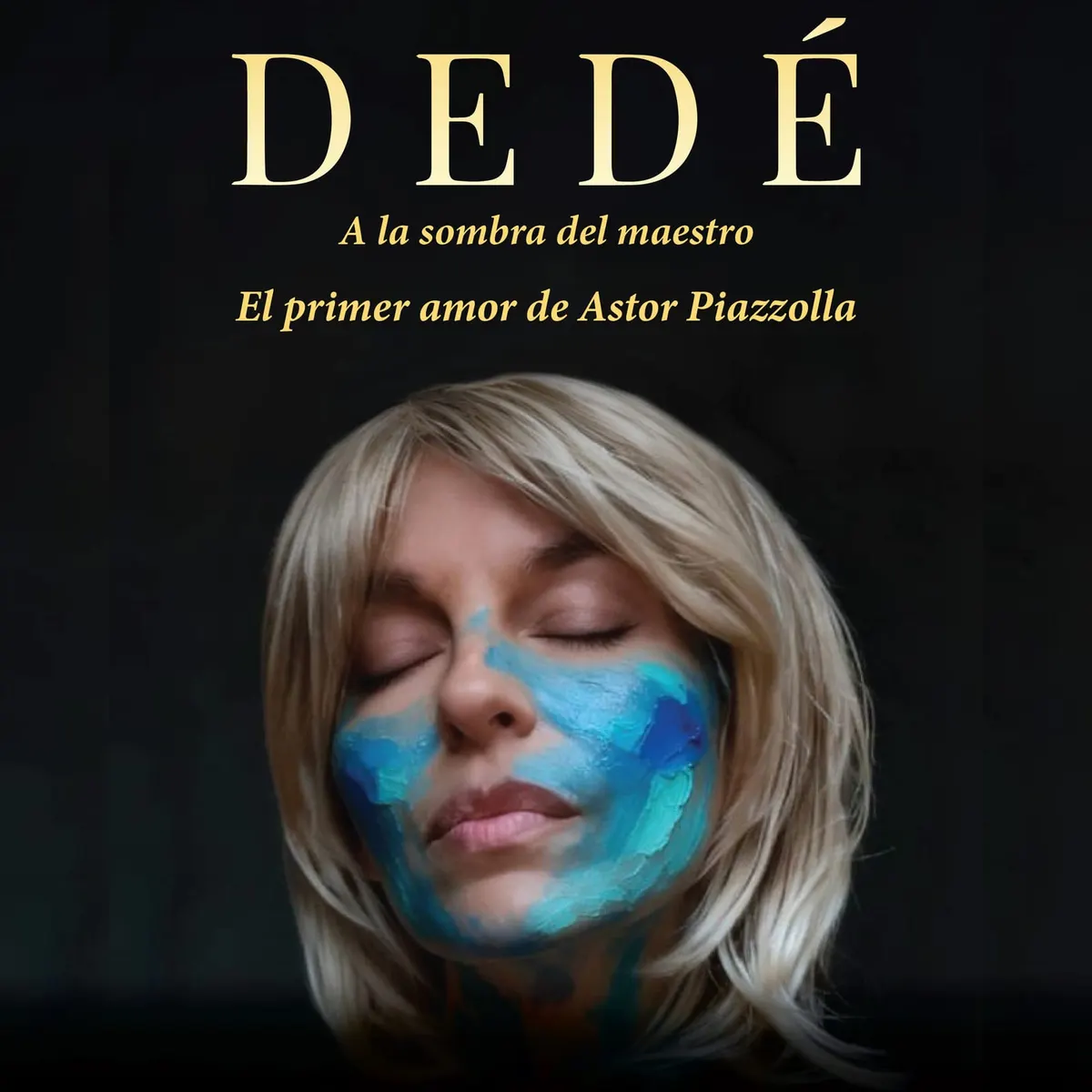 Dedé: A la sombra del maestro - El primer amor de Astor Piazzolla