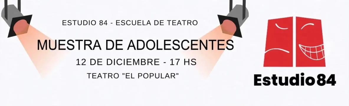 Muestra del 12 de diciembre, 17 h (Estudio84teatro, prof. Silvana Amaro)