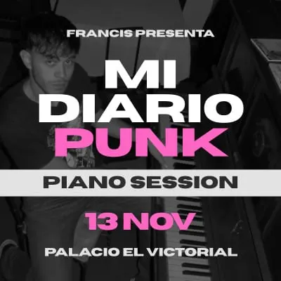 Francis presenta Mi Diario Punk: Piano Session