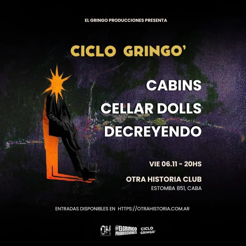 Ciclo Gringo: Cabins, Cellar Dolls y Decreyendo