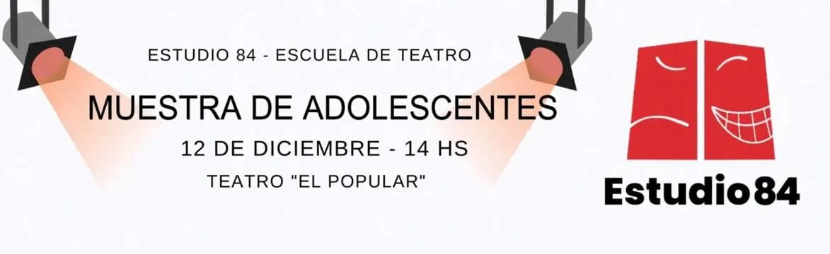 Muestra del 12 de diciembre, 14 h (Estudio84teatro, prof. Silvana Amaro)