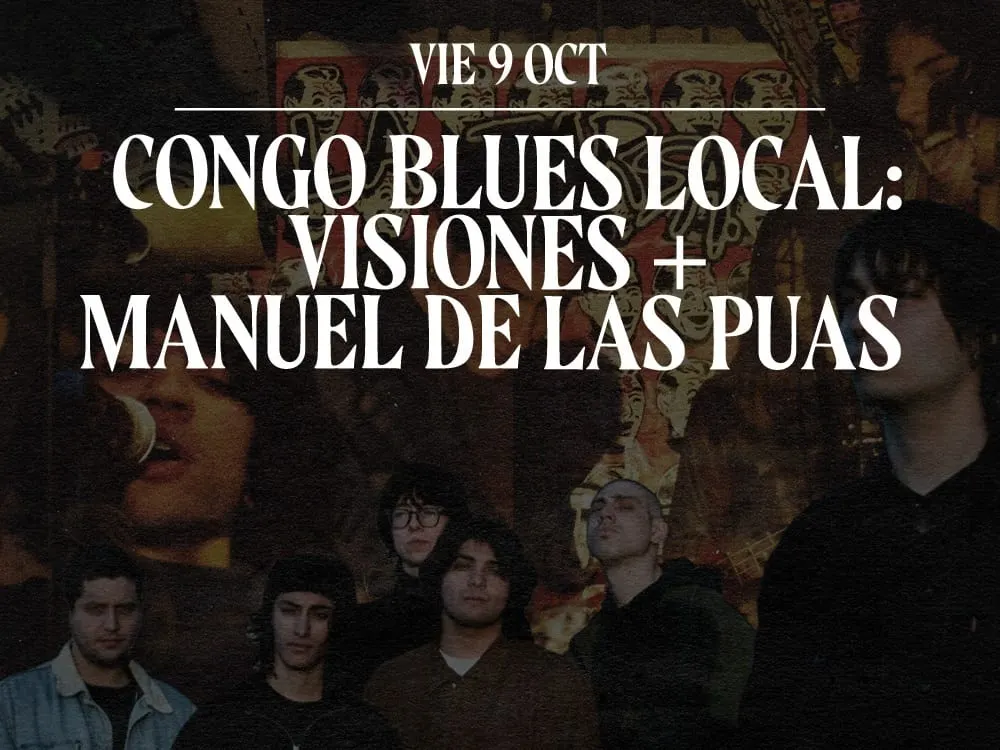 Congo Blues Local: Visiones + Manuel de las PĂșas