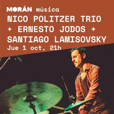 Nico Politzer trío + Ernesto Jodos + Santiago Lamisovsky