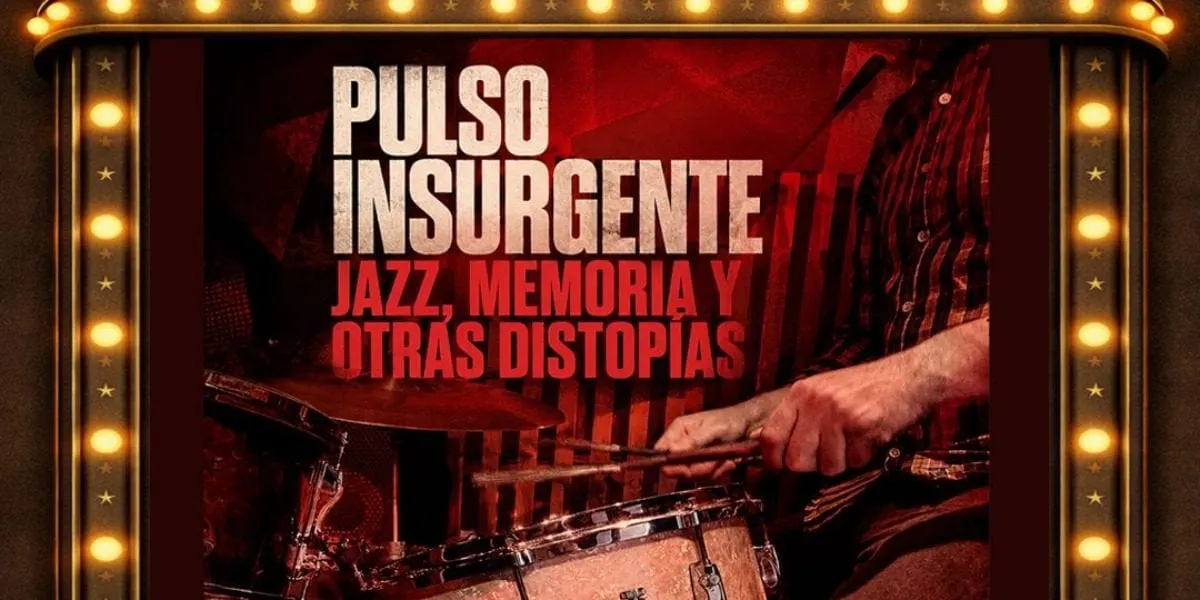 Pulso insurgente: Jazz, memoria y otras distopías