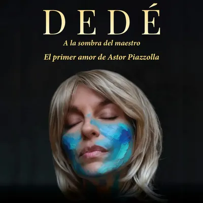 Afiche de Dedé: A la sombra del maestro - El primer amor de Astor Piazzolla
