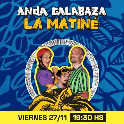 Afiche de Anda Calabaza La Matiné