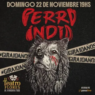 Afiche de Perro Indio festeja 10 años en Flores